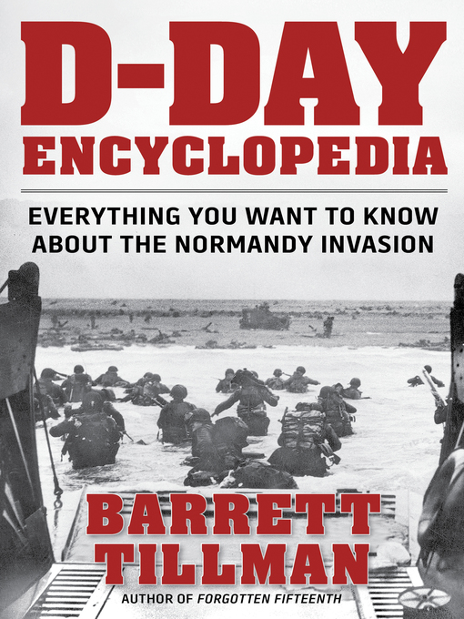 Title details for D-Day Encyclopedia by Barrett Tillman - Available